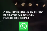 Cara Menambahkan Musik di Status WA dengan Mudah dan Cepat