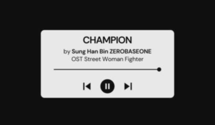 CHAMPION Sung Han Bin, Lirik dan Terjemahan OST Street Woman Fighter!