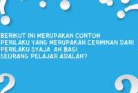 Berikut Ini Merupakan Contoh Perilaku yang Merupakan Cerminan dari Perilaku Syaja’ah bagi Seorang Pelajar Adalah?