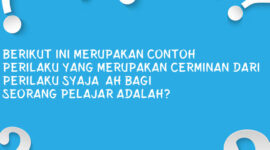 Berikut Ini Merupakan Contoh Perilaku yang Merupakan Cerminan dari Perilaku Syaja’ah bagi Seorang Pelajar Adalah?