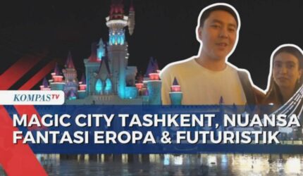 Magic City Tashkent, Ikon Wisata Baru Gratis dengan Wahana Seru!