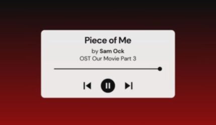 Lirik Lagu dan Terjemahan Piece of Me Sam Ock OST Our Movie Part 3